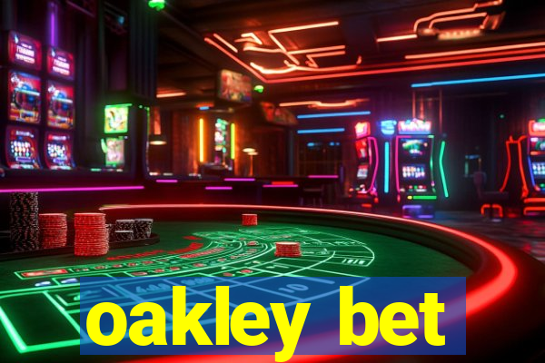 oakley bet